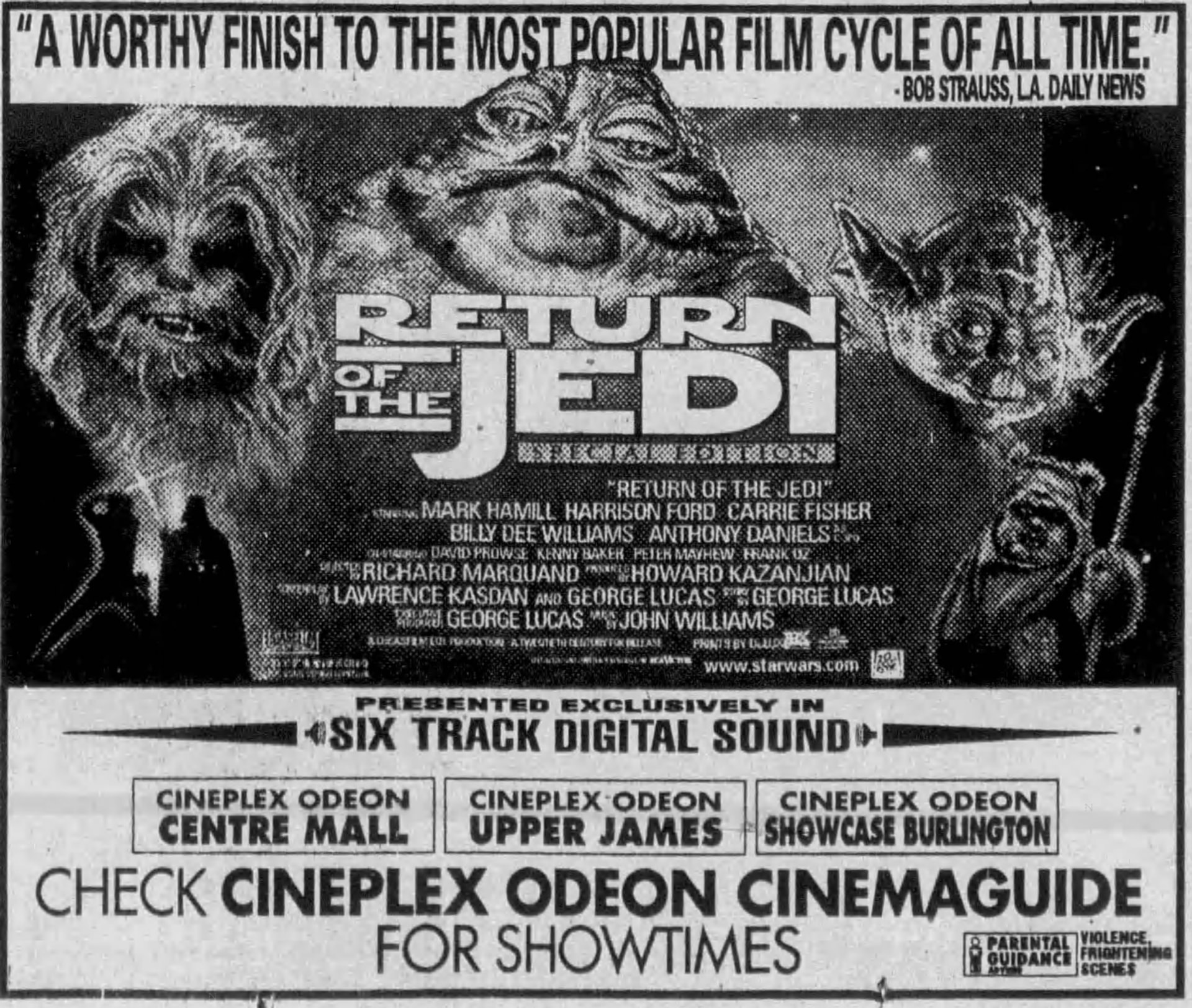Newspaper ad for Return of the Jedi Special Edition, with Chewbacca, Jabba the Hutt, Yoda and an Ewok around the title, under Bob Strauss's L.A. Daily News quote 'A worthy finish to the most popular film cycle of all time.' Presented exclusively in six track digital sound at Cineplex Odeon Centre Mall, Upper James and Showcase Burlington; rated Parental Guidance.